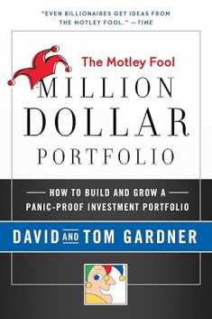 Motley Fool Million Dollar Portfolio: How to Build and Grow a Panic-Proof Investment Portfolio (Motley Fool Books)