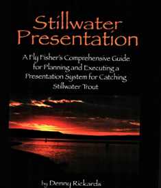 Stillwater Presentation - A Fly Fishers Comprehensive Guide for Planning and Executing a Presentation System for Catching Stillwater Trout