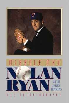 MIRACLE MAN: NOLAN RYAN: An Autobiography