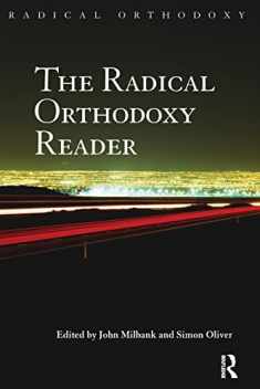 The Radical Orthodoxy Reader (Radical Orthodoxy (Paperback))