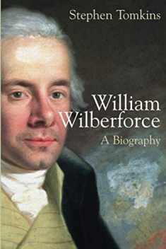 William Wilberforce: A Biography