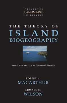The Theory of Island Biogeography (Princeton Landmarks in Biology)