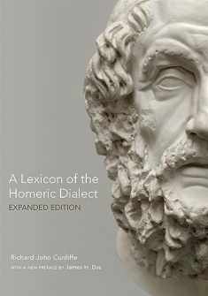 A Lexicon of the Homeric Dialect: Expanded Edition