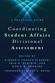 Coordinating Student Affairs Divisional Assessment (An ACPA / NASPA Joint Publication)