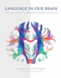 Language in Our Brain: The Origins of a Uniquely Human Capacity (Mit Press)