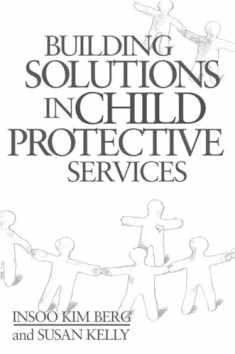 Building Solutions in Child Protective Services (Norton Professional Books)