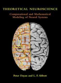Theoretical Neuroscience: Computational And Mathematical Modeling of Neural Systems (Computational Neuroscience)