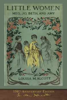 Little Women (150th Anniversary Edition): With Foreword and 200 Original Illustrations