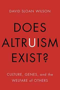 Does Altruism Exist?: Culture, Genes, and the Welfare of Others (Foundational Questions in Science)