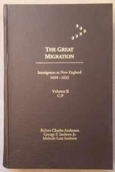The Great Migration, Immigrants to New England 1634-1635, Volume II [only] C-F