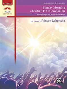 Sunday Morning Christian Hits Companion: 33 Contemporary Worship Selections (Sacred Performer Collections)