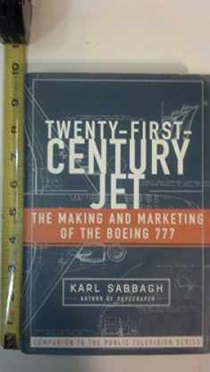 Twenty-First-Century Jet: The Making and Marketing of the Boeing 777