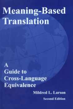 Meaning-Based Translation: A Guide to Cross-Language Equivalence, 2nd edition