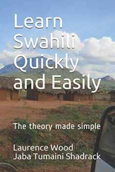 Learn Swahili Quickly and Easily: The theory made simple
