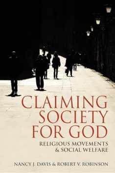 Claiming Society for God: Religious Movements and Social Welfare