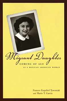 Migrant Daughter: Coming of Age as a Mexican American Woman