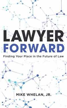 Lawyer Forward: Finding Your Place in the Future of Law