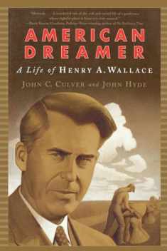 American Dreamer: A Life of Henry A. Wallace (Norton Paperback)