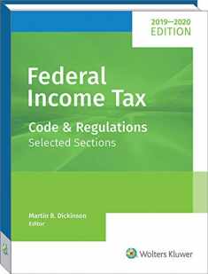 Federal Income Tax 2019-2020: Code and Regulations - Selected Sections