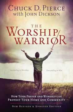 The Worship Warrior: Ascending In Worship, Descending in War