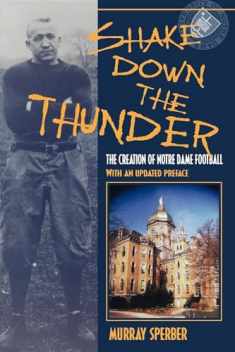 Shake Down the Thunder: The Creation of Notre Dame Football
