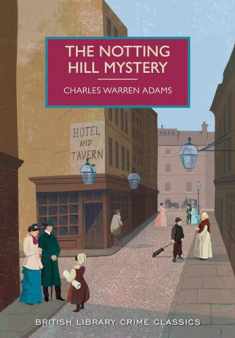 The Notting Hill Mystery (British Library Crime Classics)