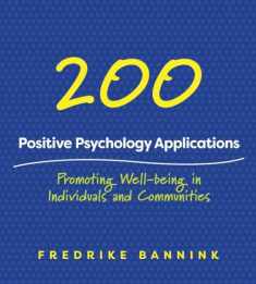 201 Positive Psychology Applications: Promoting Well-Being in Individuals and Communities