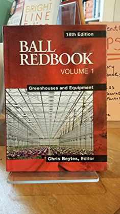 Ball RedBook: Greenhouses and Equipment (1) (Ball Redbook, 1)