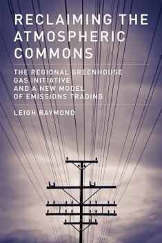 Reclaiming the Atmospheric Commons: The Regional Greenhouse Gas Initiative and a New Model of Emissions Trading (American and Comparative Environmental Policy)