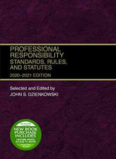 Professional Responsibility, Standards, Rules, and Statutes, 2020-2021 (Selected Statutes)