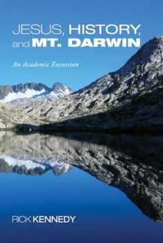 Jesus, History, and Mt. Darwin: An Academic Excursion
