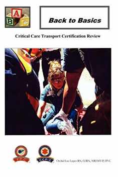 Back To Basics: Critical Care Transport Certification Review