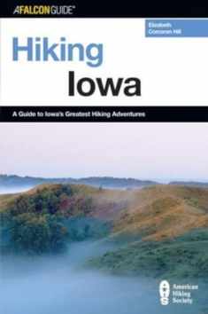 Hiking Iowa: A Guide To Iowa's Greatest Hiking Adventures (State Hiking Guides Series)