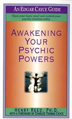 Awakening Your Psychic Powers: Open Your Inner Mind And Control Your Psychic Intuition Today