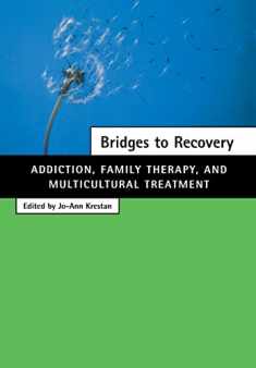 Bridges to Recovery: Addiction, Family Therapy, and Multicultural Treatment