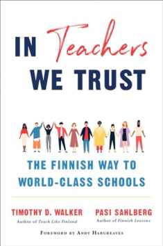 In Teachers We Trust: The Finnish Way to World-Class Schools