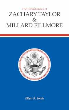 The Presidencies of Zachary Taylor and Millard Fillmore (American Presidency Series)