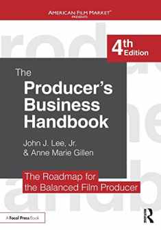 The Producer's Business Handbook: The Roadmap for the Balanced Film Producer (American Film Market Presents)