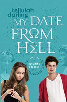 My Date From Hell (Blooming Goddess Trilogy)