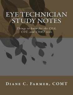 Eye Technician Study Notes: Things to know for the COA, COT, and COMT tests
