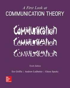 A FIRST LOOK AT COMMUNICATION THEORY 10E