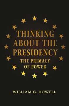 Thinking about the Presidency: The Primacy of Power