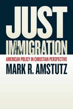 Just Immigration: American Policy in Christian Perspective