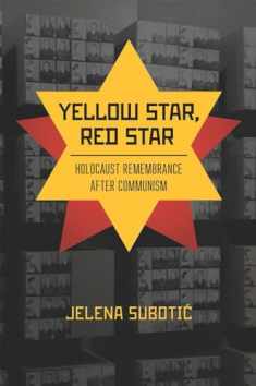 Yellow Star, Red Star: Holocaust Remembrance after Communism