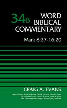 Mark 8:27-16:20, Volume 34B (34) (Word Biblical Commentary)