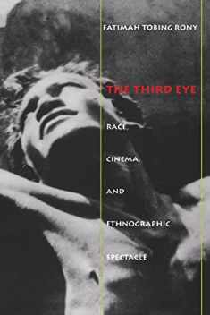 The Third Eye: Race, Cinema, and Ethnographic Spectacle