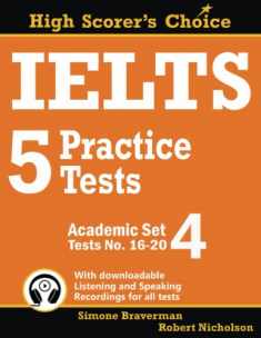 IELTS 5 Practice Tests, Academic Set 4: Tests No. 16-20 (High Scorer's Choice)