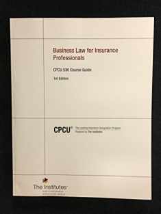 Business Law for Insurance Professionals - CPCU 530 Course Guide