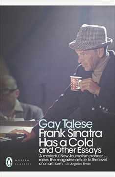 Frank Sinatra Has a Cold and Other Essays. Gay Talese