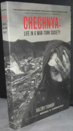 Chechnya: Life in a War-Torn Society (Volume 6) (California Series in Public Anthropology)